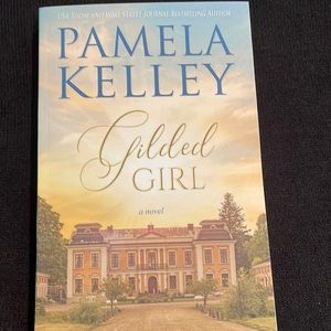 Gilded Girl a Novel by Pamela Kelley